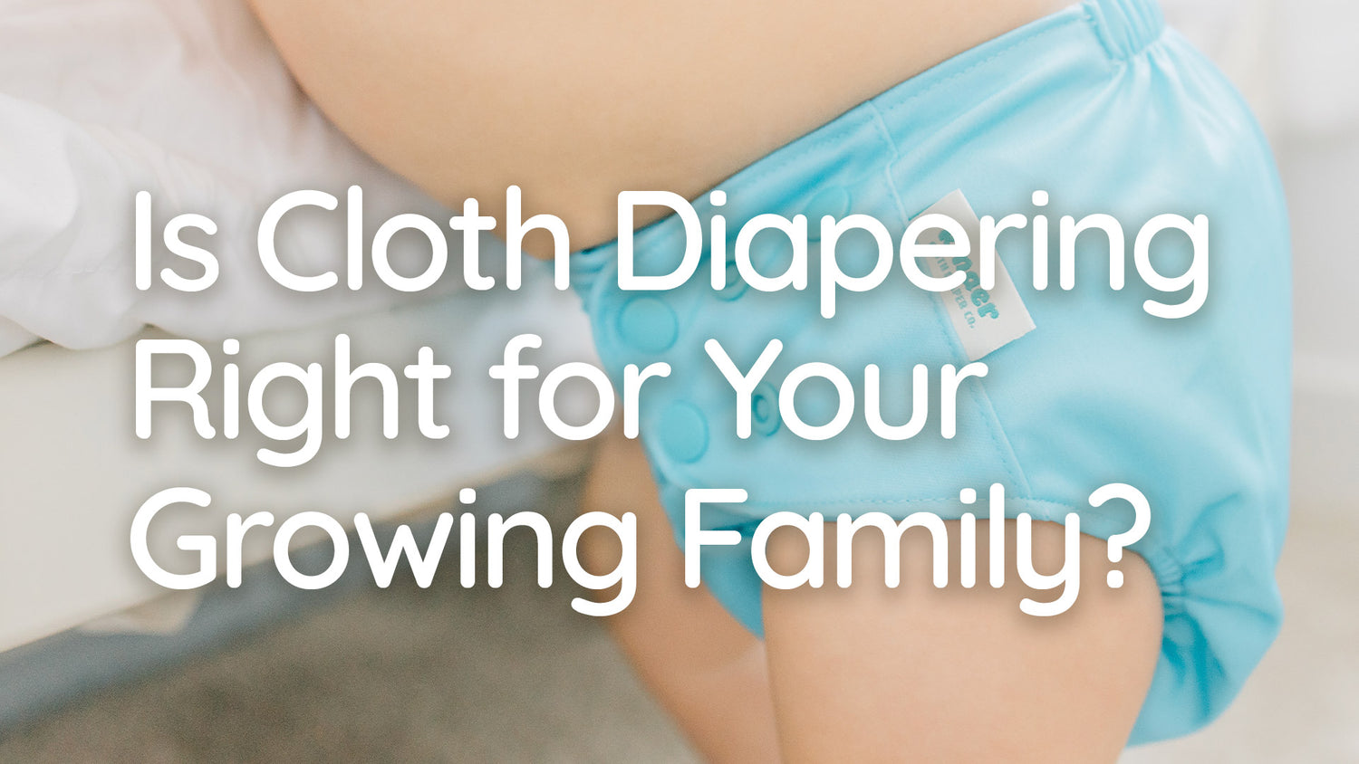 Are cloth diapers right for your family's lifestyle? Weight the pros and cons