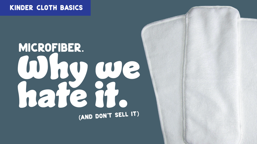 Why we hate microfiber cloth diaper inserts. And what you should opt for instead.