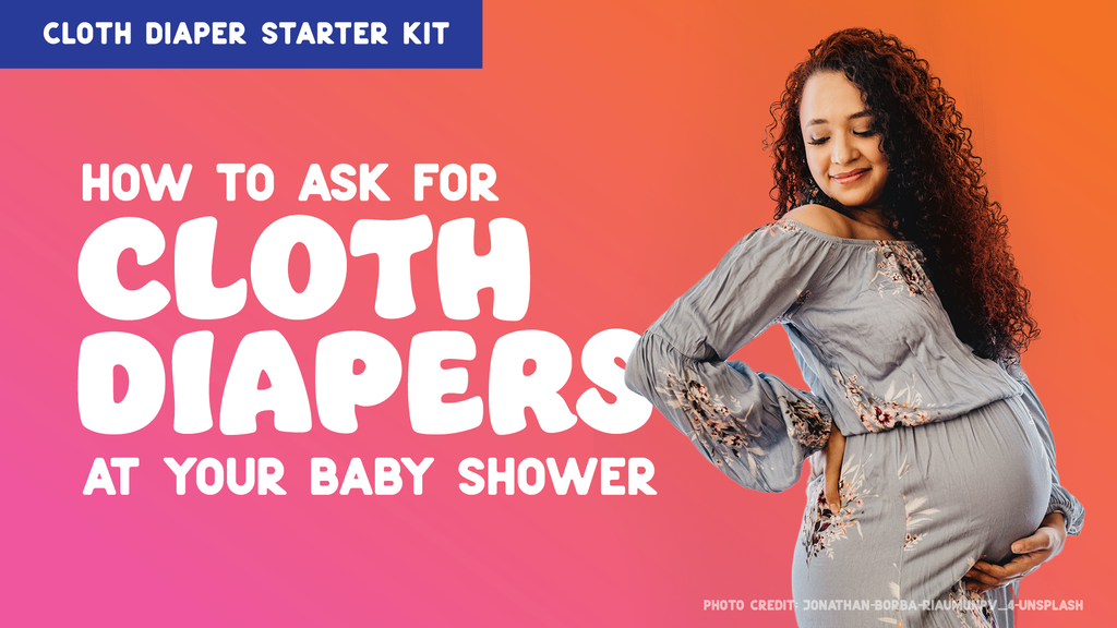 Cloth Diaper Basics: How to ask for Cloth Diapers at your Baby Shower - Kinder Cloth Diaper Co.