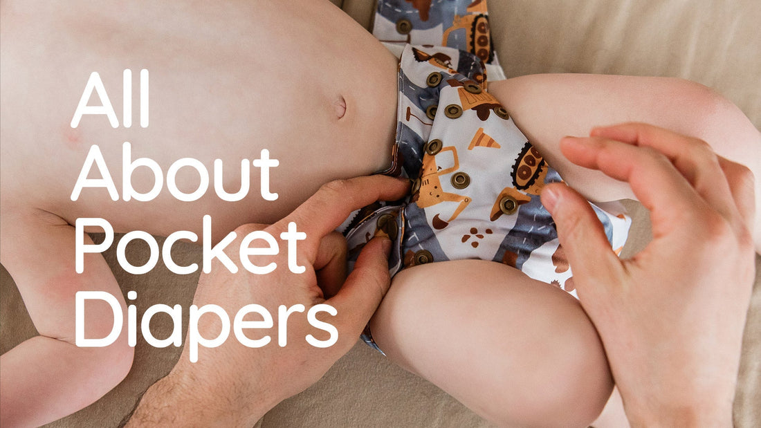 Reusable Pocket Style Cloth Diapers: A Comprehensive Guide - Kinder Cloth Diaper Co.