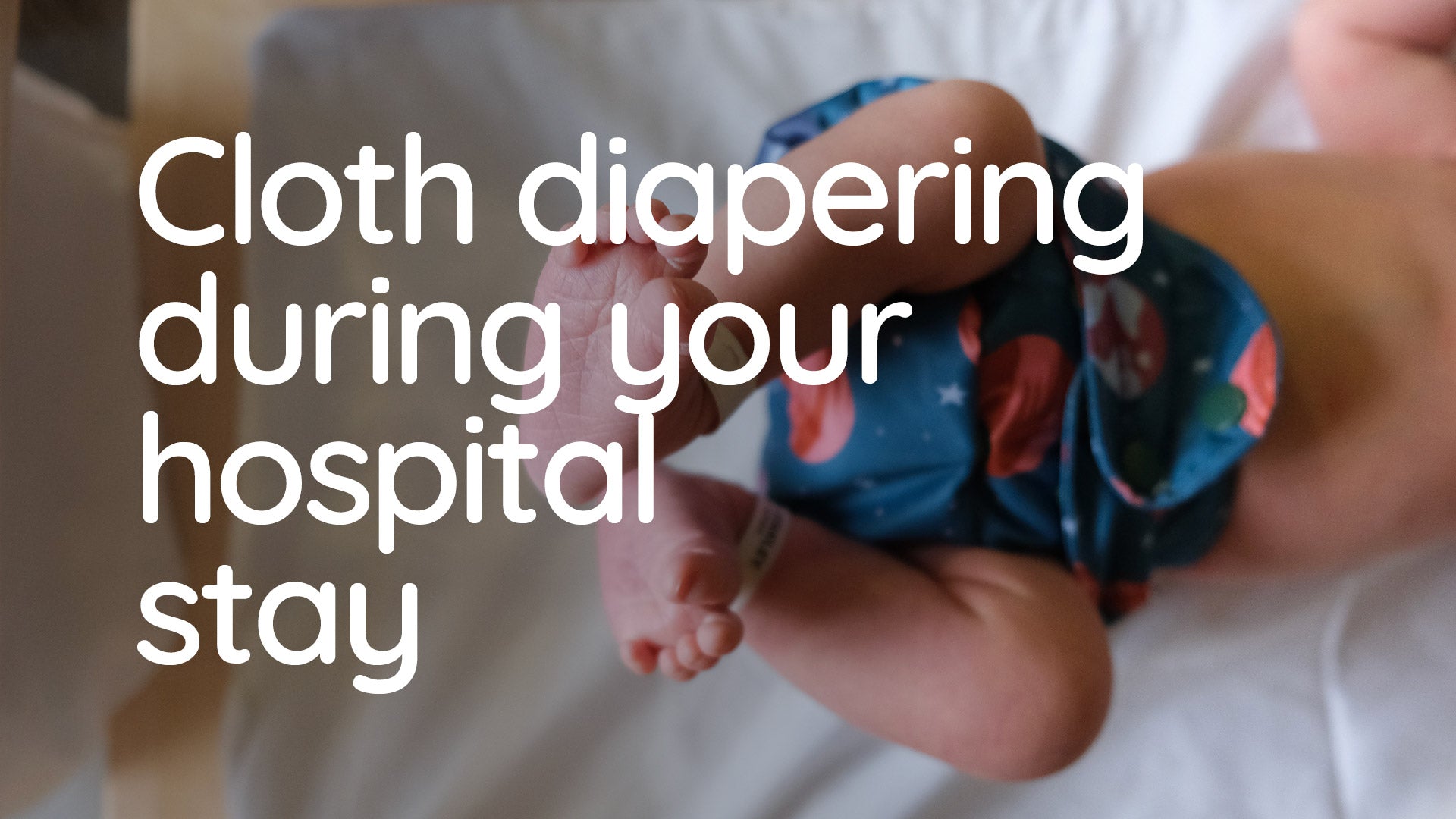 Using Cloth Diapers in the Hospital for a Newborn Baby - Kinder Cloth Diaper Co.